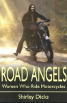 Road Angels: Women Who Ride Motorcycles